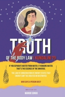 TRUTH OF THE BODY LAW { KUNDALINI !?} B0DXNFRY81 Book Cover