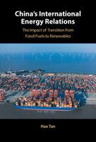 China's International Energy Relations: The Impact of Transition from Fossil Fuels to Renewables 1108844375 Book Cover