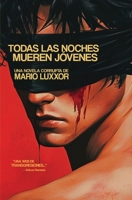 TODAS LAS NOCHES MUEREN JÓVENES: All Nights Die Young B0FD52BB7N Book Cover