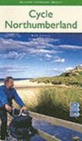 Cycle Northumberland: Newcastle - Haltwhistle- Berwick, 220 Mile Circular Ride Plus More... 1901389456 Book Cover