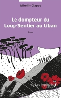 Le dompteur du Loup-Sentier au Liban (French Edition) B0DH7BKTPC Book Cover
