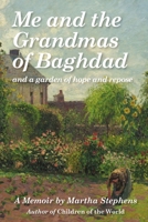 Me and the Grandmas of Baghdad 1312871571 Book Cover