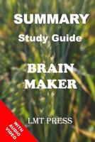 Brain Maker: Summary Study Guide: The Power of Gut Microbes to Heal and Protect Your Brain - for Life: David Perlmutter, MD with Kristin Loberg 1522781307 Book Cover
