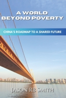 A World Beyond Poverty: China's Roadmap to a Shared Future B0FJ8JGMR7 Book Cover