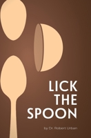 Lick The Spoon B0FQCW98V1 Book Cover