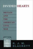 Divided Hearts: Britain and the American Civil War 0807126454 Book Cover