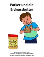 Parker und die Erdnussbutter (German Edition) 1727504399 Book Cover