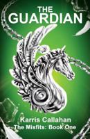 The Guardian: The Misfits: Book One 1600478603 Book Cover