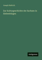 Zur Kulturgeschichte der Sachsen in Siebenb�rgen 3368253891 Book Cover
