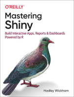 Mastering Shiny: Build Interactive Apps, Reports, and Dashboards Powered by R 1492047384 Book Cover