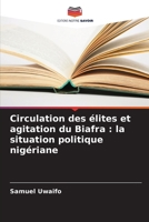 Circulation des élites et agitation du Biafra : la situation politique nigériane 6205919079 Book Cover