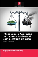 Introdução à Avaliação de Impacto Ambiental Com o estudo de caso 6203184780 Book Cover