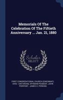 Memorials Of The Celebration Of The Fiftieth Anniversary ... Jan. 21, 1880 1022307479 Book Cover