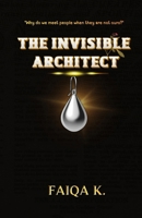 The Invisible Architect: A Novella B0GXRDCRB6 Book Cover