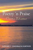 Poetry N' Praise...Creative Devotions 1479752142 Book Cover