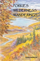 Porkies Wilderness Wanderings 1733891625 Book Cover