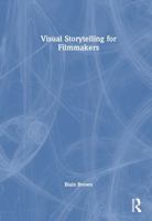 Visual Storytelling for Filmmakers 1032414707 Book Cover