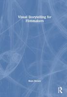 Visual Storytelling for Filmmakers 1032414723 Book Cover