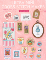 Ultra Mini Cross Stitch Makes: Over 100 Small Scale Cross Stitch Motifs 6059192483 Book Cover