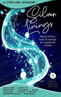 Silver Linings: Stories of Love, Hope & Courage in a Pandemic Setting B08M8HF9CW Book Cover