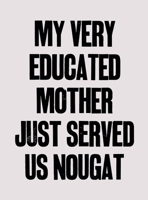 Yto Barrada: My Very Educated Mother Just Served Us Nougat 8836647650 Book Cover