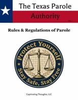 The Texas Parole Authority Vol. 1: Rules & Regulations of Parole B0GVB9SLBJ Book Cover