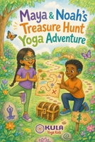 Maya and Noah's Treasure Hunt Yoga Adventure (Yoga Adventures with the Yamas) B0HCYT8YTG Book Cover