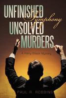 Unfinished Symphony, Unsolved Murders: A Harry Ellison Mystery 1450254241 Book Cover