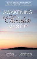 Awakening of a Chocolate Mystic 1452533032 Book Cover