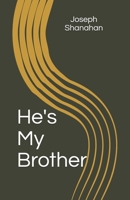 He's My Brother B08ZFK6R6M Book Cover