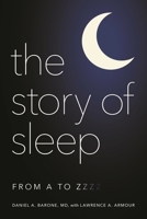 The Story of Sleep: From A to Zzzz 1538169738 Book Cover