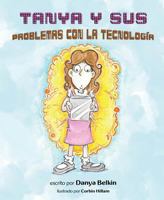 Tanya y sus Problemas con la Technologia 1684015294 Book Cover