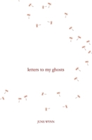 Letters to My Ghosts B0F3XX3Z9B Book Cover
