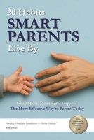 20 Habits Smart Parents Live By: What Effective Parents Do Differently To Build Resilient, Well-Grounded Families In A Modern World B0FDB4Z4BN Book Cover