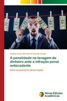 A penalidade na lavagem de dinheiro ante a infração penal antecedente: Uma necessária observação 6202561920 Book Cover