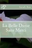 La Belle Dame Sans Merci 1478284358 Book Cover