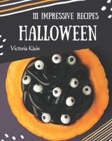 111 Impressive Halloween Recipes: Keep Calm and Try Halloween Cookbook B08NVDLQBV Book Cover