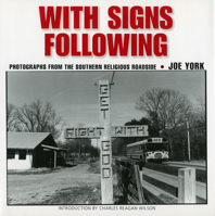 With Signs Following: Photographs from the Southern Religious Roadside 1578069750 Book Cover