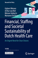Financial, Staffing and Societal Sustainability of Dutch Health Care: An Urgent Need for Clear Choices 3031585631 Book Cover