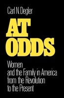 At Odds: Women and the Family in America from the Revolution to the Present 0195029348 Book Cover
