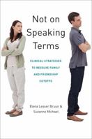 Not on Speaking Terms: Clinical Strategies to Resolve Family and Friendship Cutoffs 0393707040 Book Cover