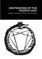 Esotericism of the Fourth Way 1678105929 Book Cover