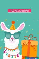 You are Awesome! | Birthday gift: Llama Journal - Alpaca Journal: lined Llama notebook/alpaca notebook Llama gift for women, alpaca gift for women. birthday journal, llama gifts for girls 1696392055 Book Cover