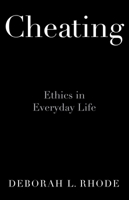 Cheating: Ethics in Everyday Life 0190672420 Book Cover