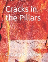 Cracks in the Pillars 1500685801 Book Cover