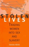 Stolen Lives: Trading Women in Sex and Slavery 1857270975 Book Cover