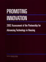 Promoting Innovation: 2002 Assessment of the Partnership for Advancing Technology in Housing 0309088895 Book Cover