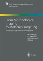 From Morphological Imaging to Molecular Targeting: Implications to Preclinical Development 3662073129 Book Cover