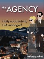 The Agency: Hollywood Talent, CIA Managed 0983806403 Book Cover