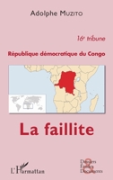 République démocratique du Congo 16e tribune: La faillite (Dossiers, Etudes Et Documents) (French Edition) 2343137323 Book Cover